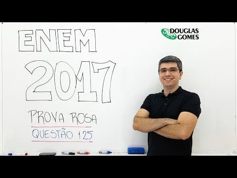 Thumbnail da aula: ENEM 2017 Rosa Questão 125 Física - Ciências da Natureza e suas Tecnologias
