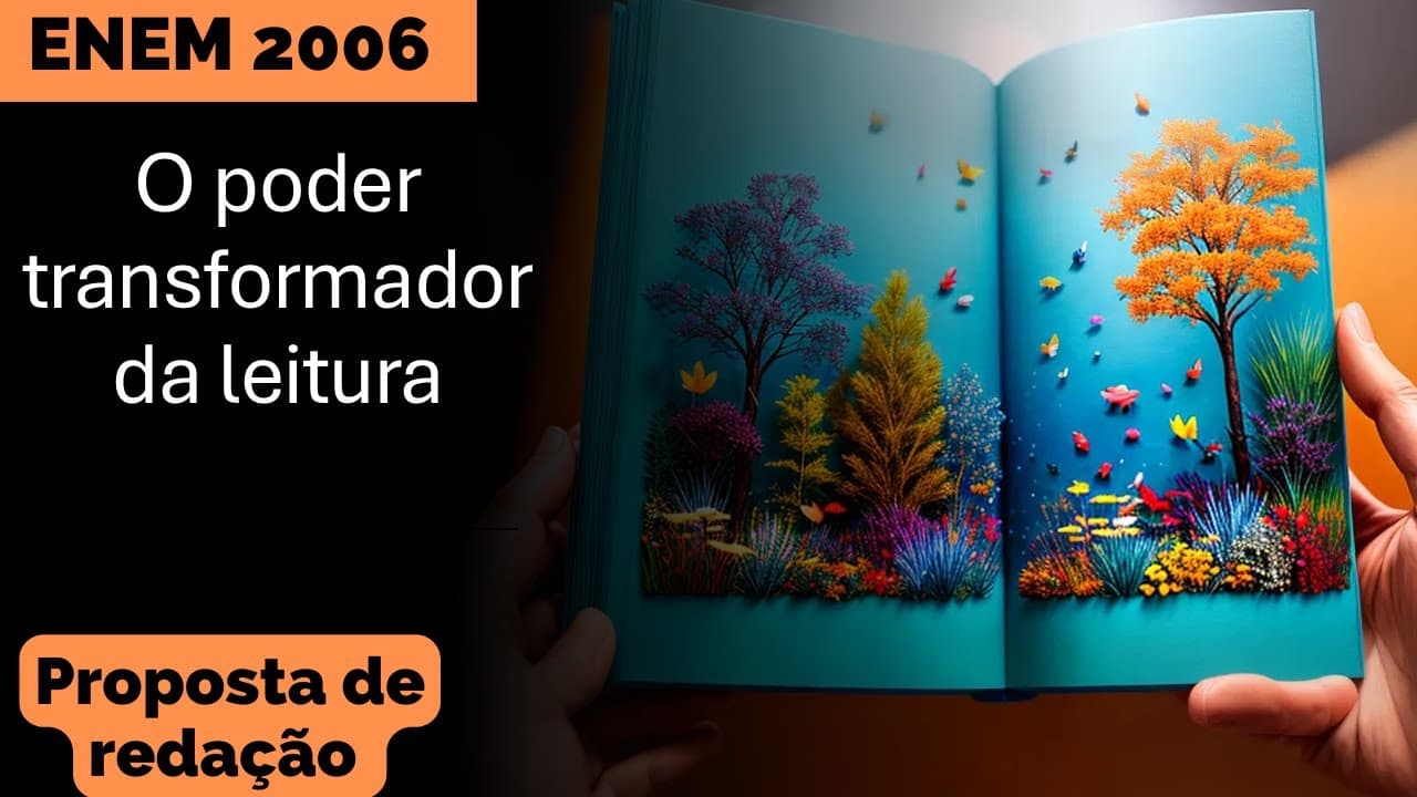 Thumbnail: Redação Enem 2006 - O poder de transformação da leitura