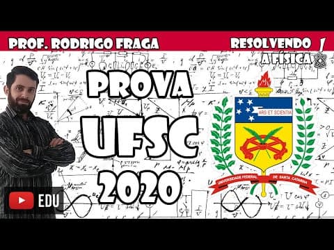 Thumbnail da aula: Prova UFSC 2020 - Resolução (Prof. Rodrigo Fraga)