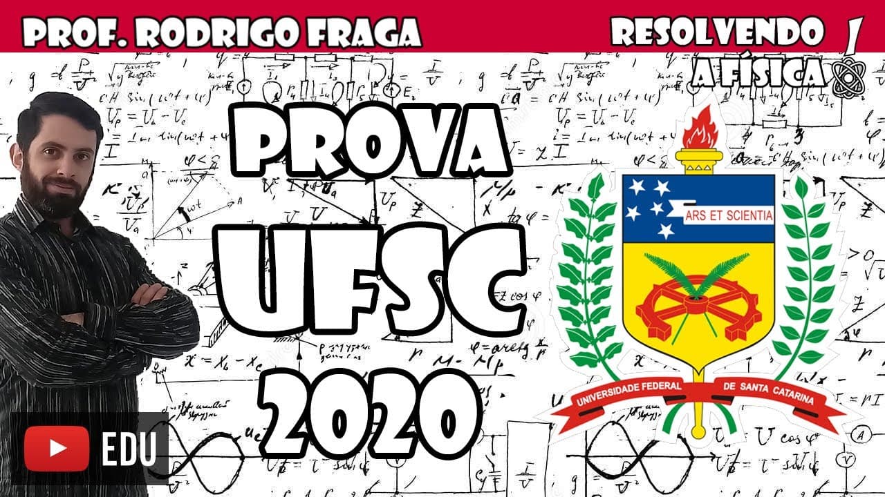 Thumbnail: Prova UFSC 2020 - Resolução (Prof. Rodrigo Fraga)