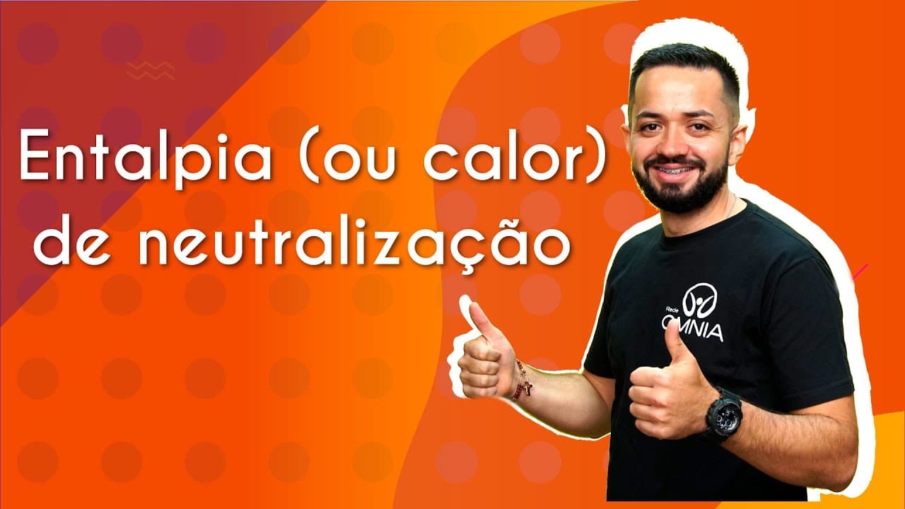 Thumbnail: Entalpia (ou calor) de neutralização - Brasil Escola