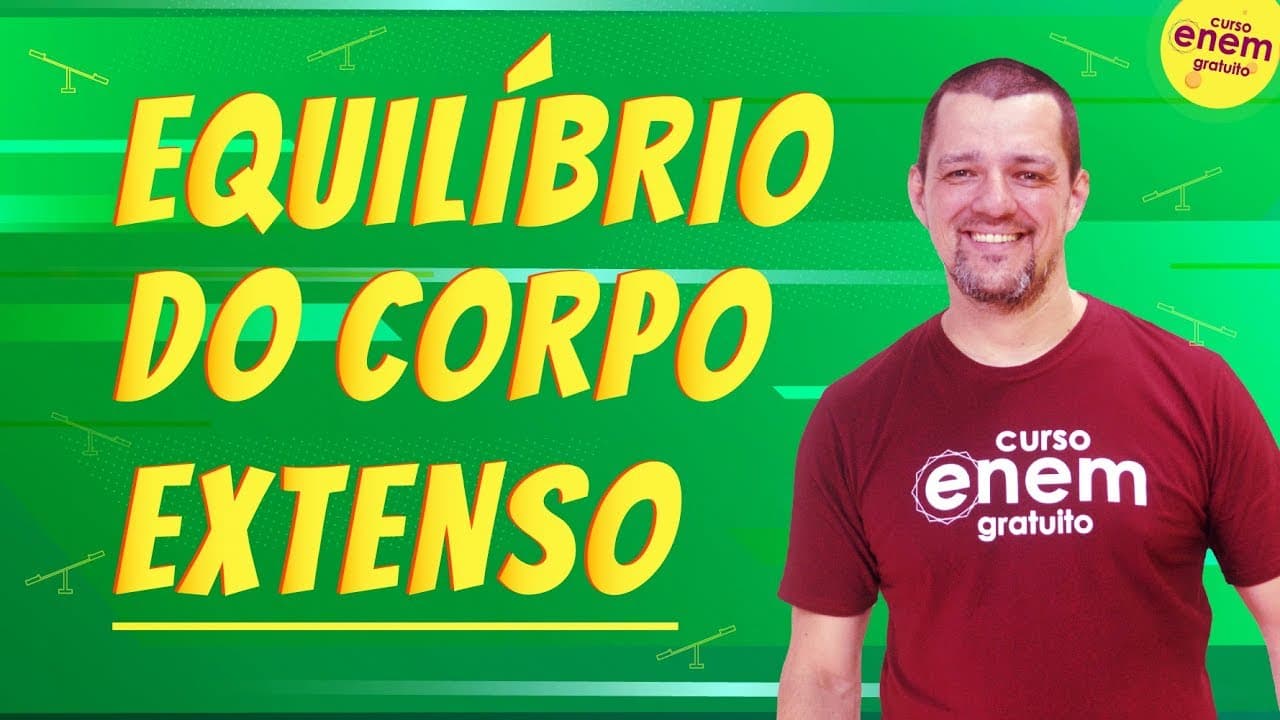 Thumbnail: EQUILÍBRIO DO CORPO EXTENSO | Resumo de Física para o Enem