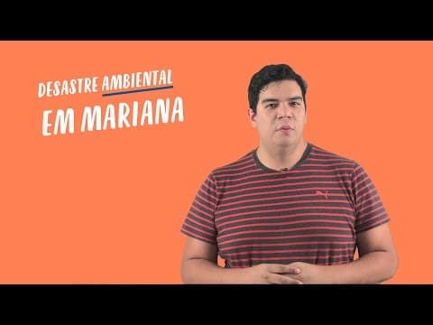Thumbnail da aula: Dose de Atualidades 2016:  O desastre ambiental em Mariana