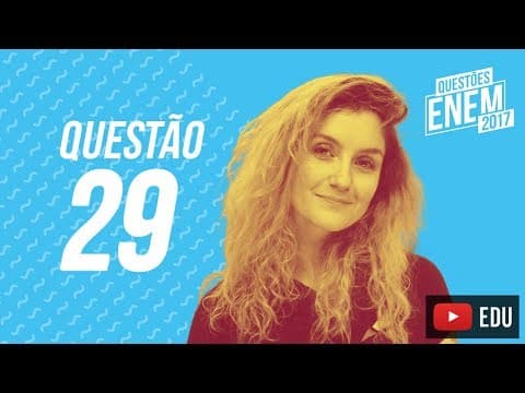 Thumbnail da aula: Enem 2017 - Linguagens | Questão 29 (Caderno Amarelo)