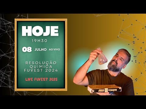 Thumbnail da aula: Resolução da prova de Química da 1º FASE FUVEST 2024