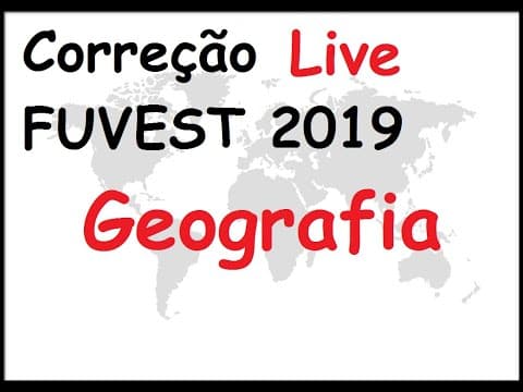 Thumbnail da aula: Fuvest 2019 live - Geografia #FuvestGeografia #FuvestCorreção #CorreçãoLive