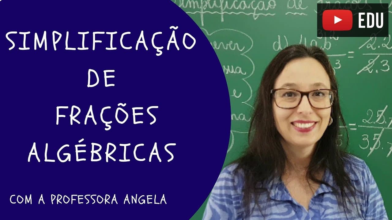 Thumbnail: Simplificação de Frações Algébricas - Vivendo a Matemática com a Professora Angela