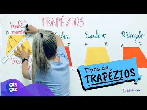 Thumbnail da aula: TIPOS E PROPRIEDADES DE TRAPÉZIOS | GEOMETRIA PLANA