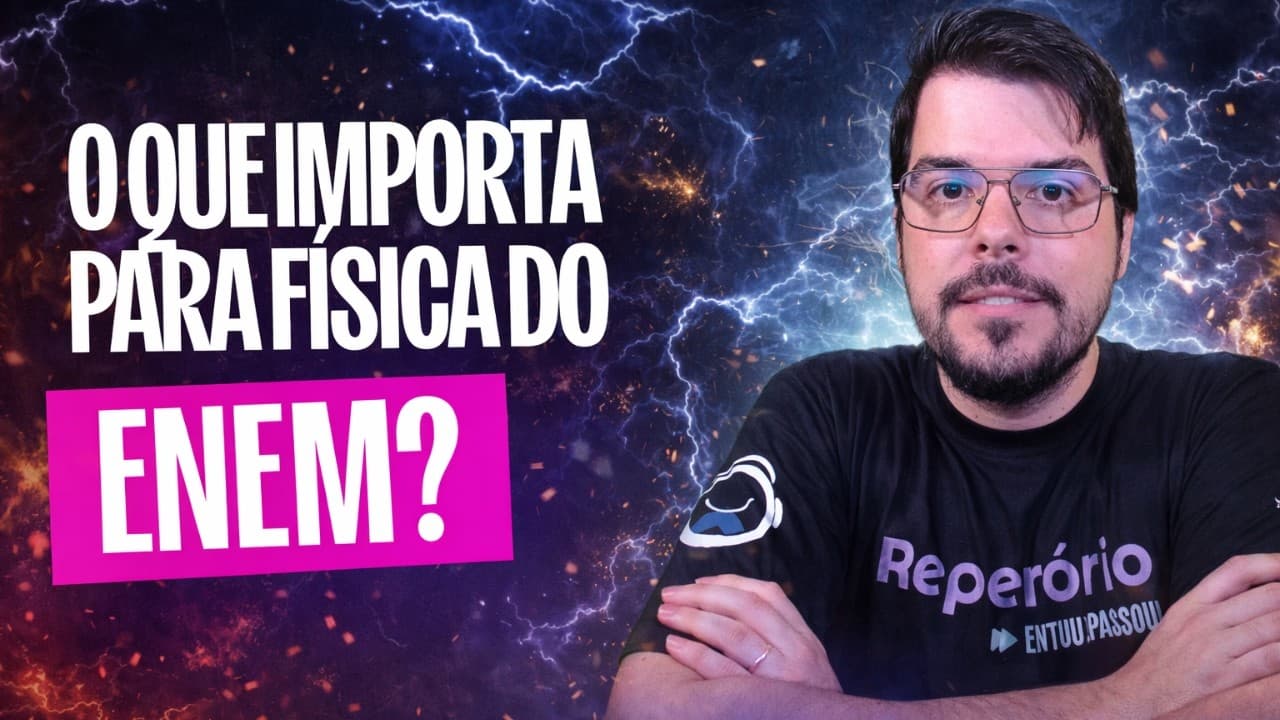 Thumbnail: O que IMPORTA em Física para o Enem 2026?