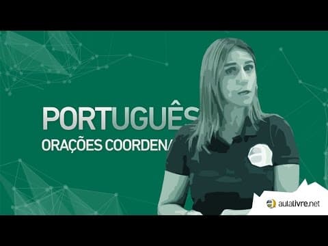 Thumbnail da aula: Português - Análise Sintática Externa- Orações  Coordenadas
