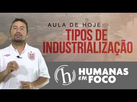 Thumbnail da aula: Geografia - Aula 09 - Tipos de industrialização