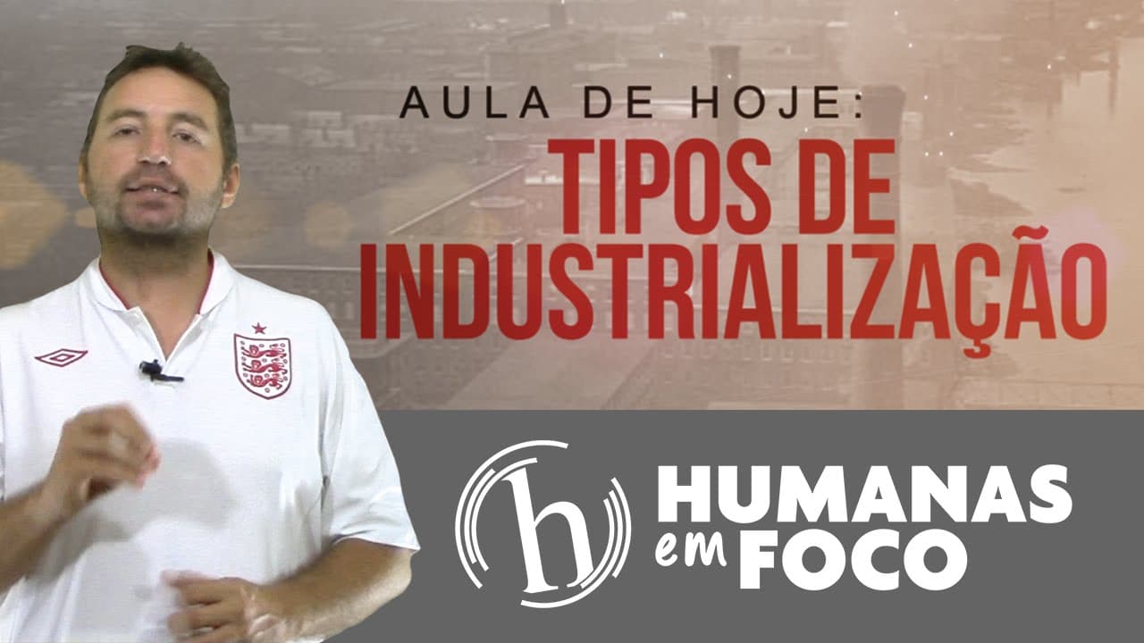Thumbnail: Geografia - Aula 09 - Tipos de industrialização