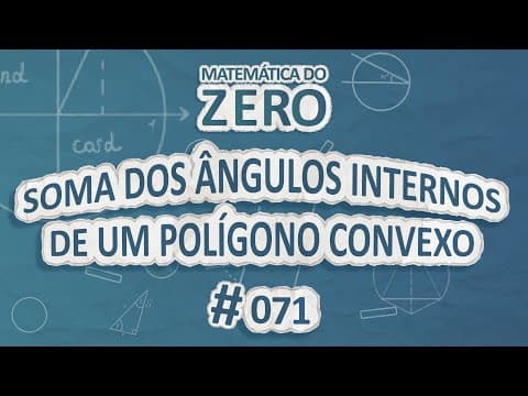 Thumbnail da aula: Matemática do Zero | Soma dos ângulos internos de um polígono convexo - Brasil Escola