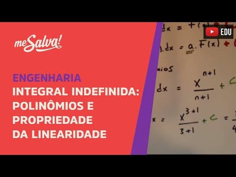 Thumbnail da aula: Me Salva! Cálculo - Integral indefinida, de polinômios e propriedade da linearidade