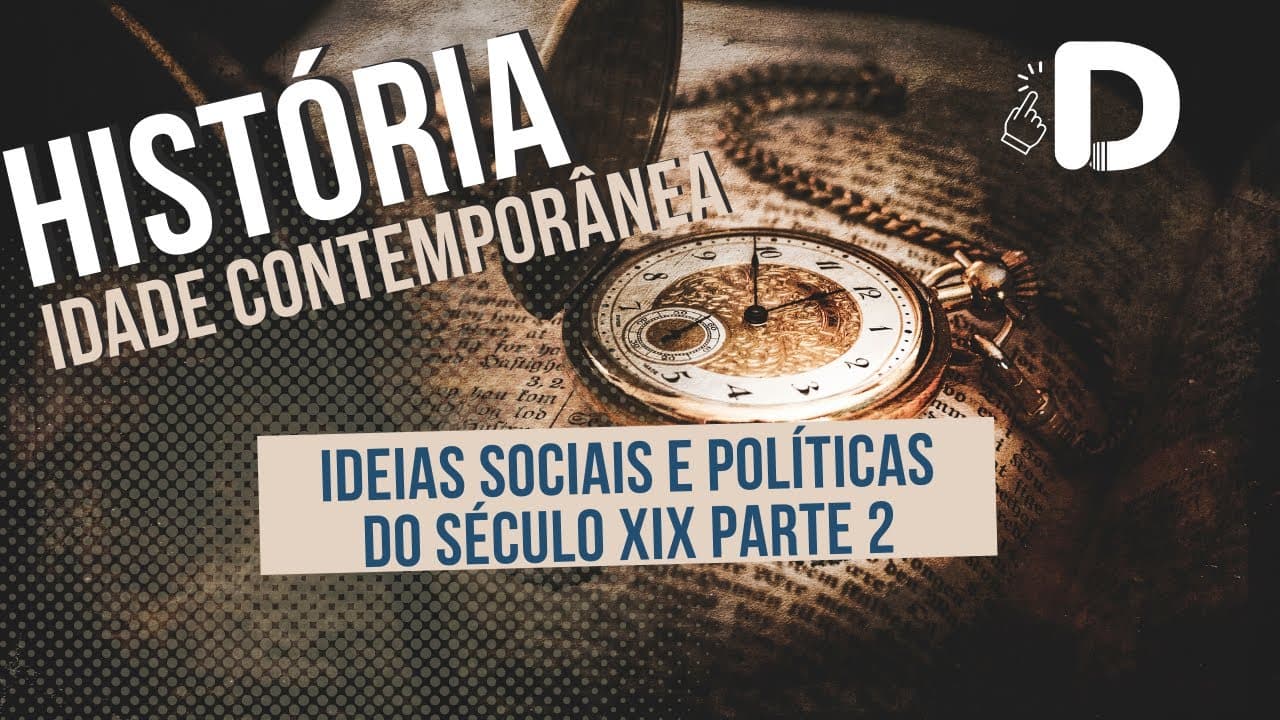 Thumbnail: Ideias Sociais e Políticas do Séc. XIX Parte 2 - Idade Contemporânea - História Geral - Enem