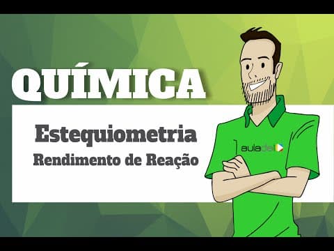 Thumbnail da aula: Química - Estequiometria: Rendimento de Reação