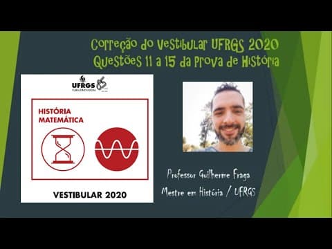 Thumbnail da aula: Correção do Vestibular UFRGS 2020 - Questões 11 a 15 da Prova de História
