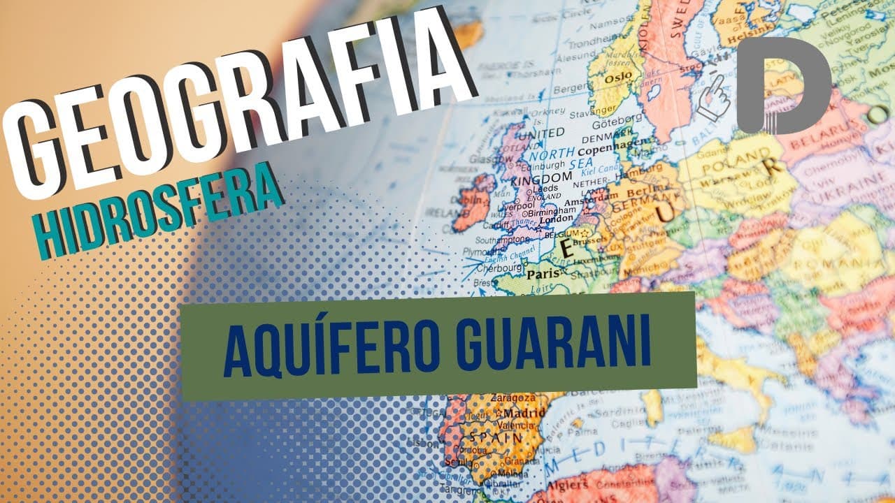 Thumbnail: Aquífero Guarani - Hidrosfera - Geografia - Preparatório Enem