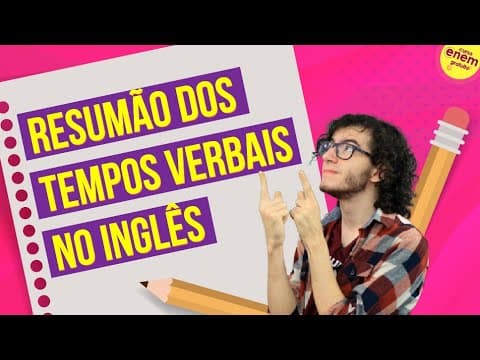 Thumbnail da aula: RESUMÃO DOS TEMPOS VERBAIS NO INGLÊS | Resumo de Inglês para o Enem