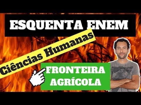 Thumbnail da aula: |Ciências Humanas para o ENEM| Geografia para o ENEM| Agricultura no Brasil| Fronteira agrícola|