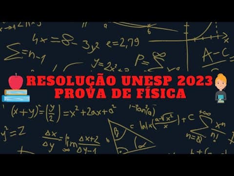 Thumbnail da aula: UNESP 2023 1ª FASE - FÍSICA