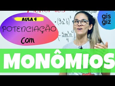 Thumbnail da aula: MONÔMIOS | POTENCIAÇÃO DE MONÔMIOS | #04 | \Prof. Gis\