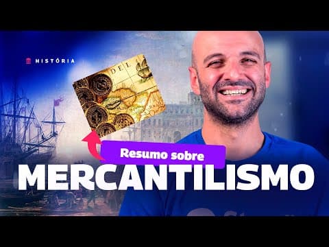 Thumbnail da aula: MERCANTILISMO RESUMIDO? TEMOS!  - DUVIDAS VESTIBULAR #11