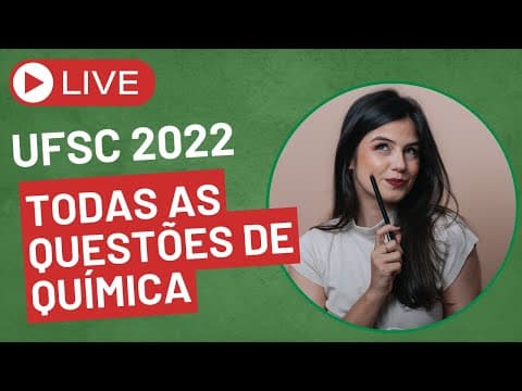 Thumbnail da aula: LIVE - RESOLUÇÃO QUÍMICA UFSC 2022