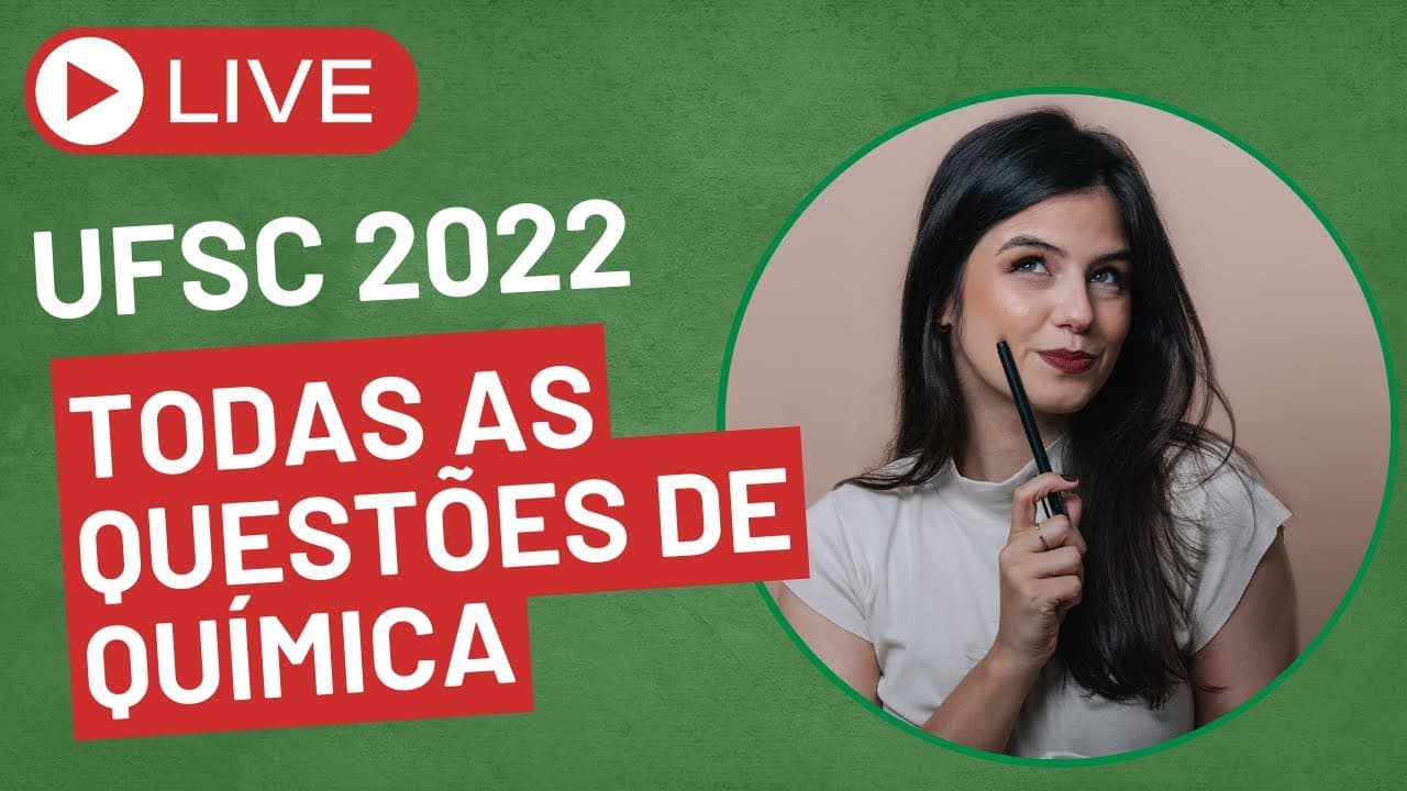 Thumbnail: LIVE - RESOLUÇÃO QUÍMICA UFSC 2022