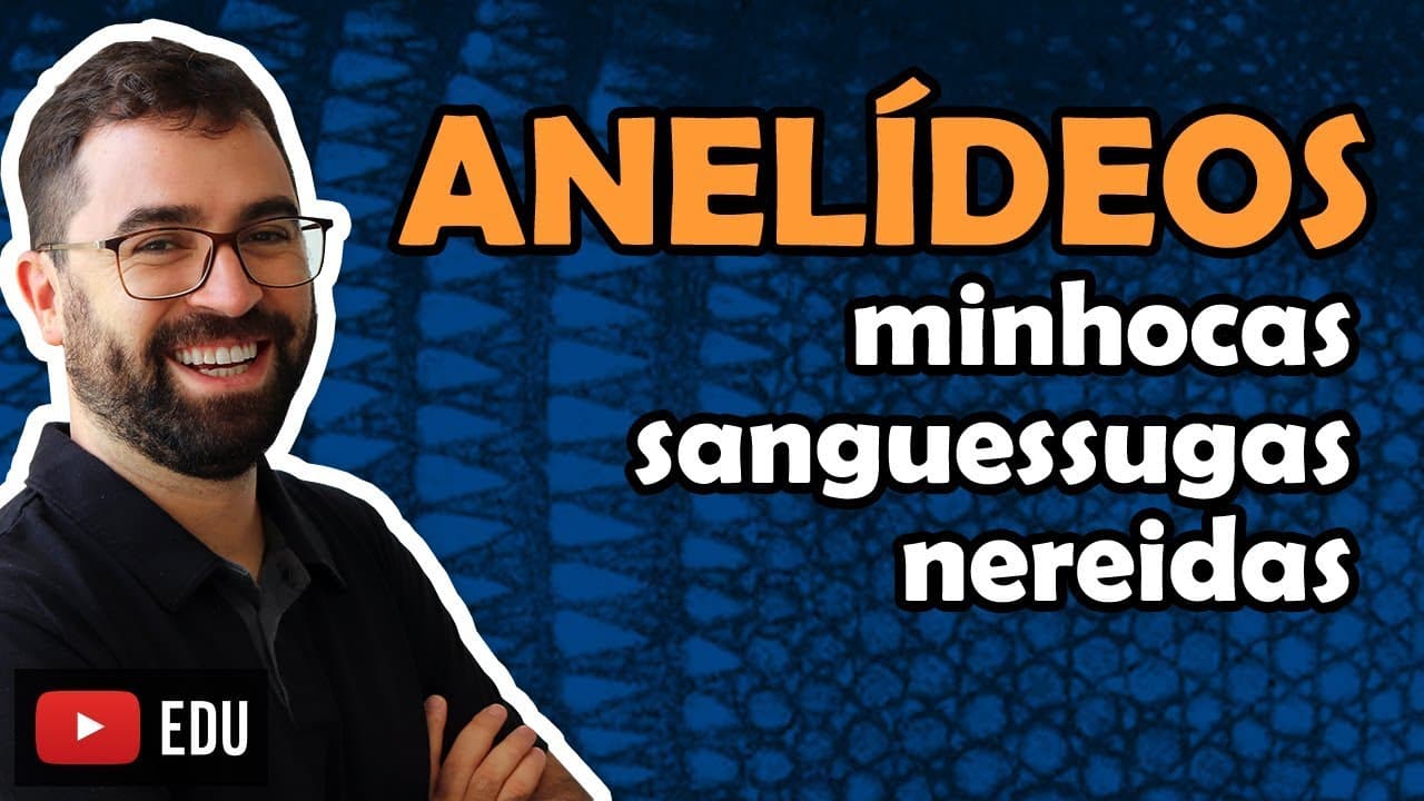Thumbnail: Anelídeos - Aula 18 - Módulo VI: Zoologia | Prof. Guilherme
