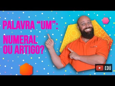 Thumbnail da aula: Palavra “um”: numeral ou artigo? [Prof. Noslen]