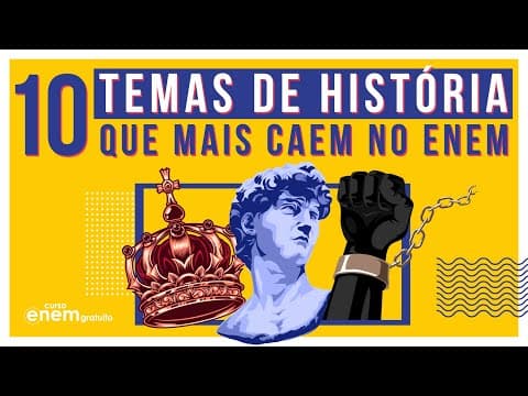 Thumbnail da aula: 10 TEMAS DE HISTÓRIA QUE MAIS CAEM NO ENEM