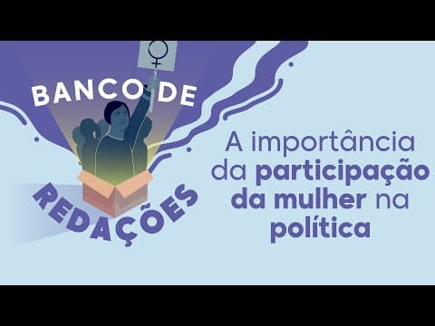 Thumbnail da aula: Banco de redações | A importância da participação da mulher na política - Brasil Escola
