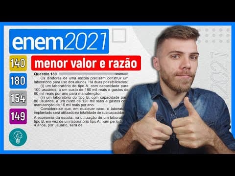 Thumbnail da aula: 🛑180 Enem 2021 - MENOR VALOR E RAZÃO - Os diretores de uma escola precisam construir um laboratório