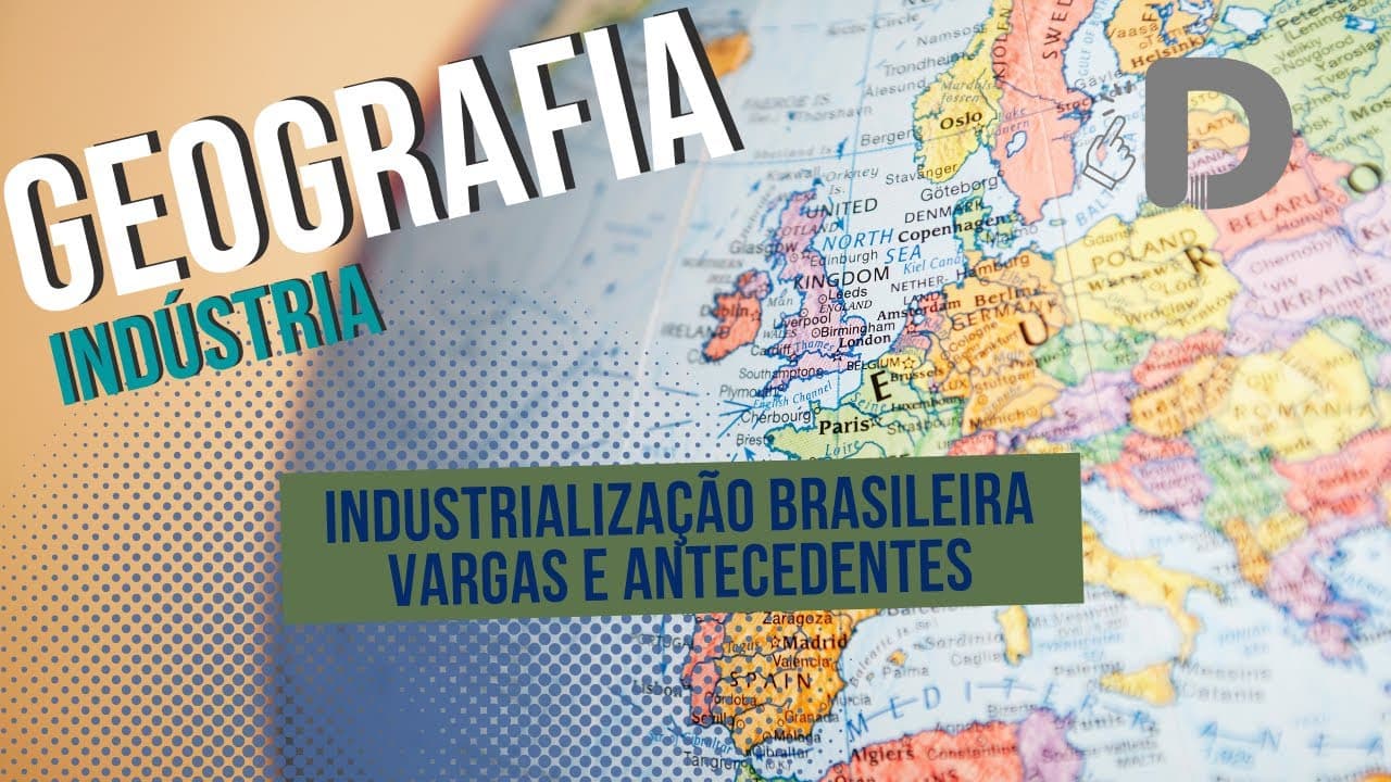 Thumbnail: Vargas e Antecedentes - Industrialização Brasileira - Geografia - Preparatório Enem