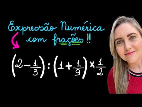 Thumbnail da aula: EXPRESSÃO NUMÉRICA COM FRAÇÕES!EXPLICAÇÃO DO CONTEÚDO! OPERAÇÕES COM FRAÇÕES. Matemática todo dia.📚🚀
