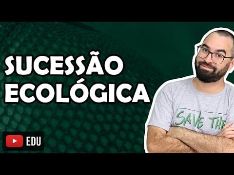 Thumbnail da aula: Sucessão Ecológica - Aula 12 - Módulo VIII: Ecologia | Prof. Gui
