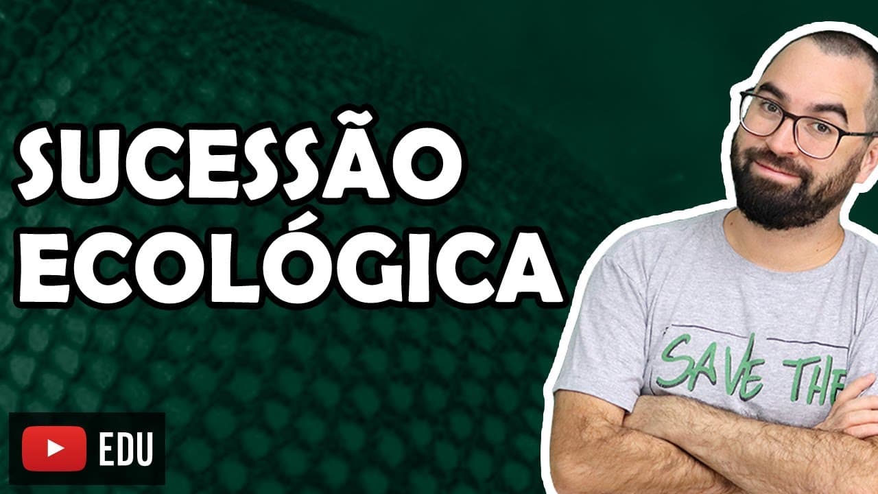 Thumbnail: Sucessão Ecológica - Aula 12 - Módulo VIII: Ecologia | Prof. Gui