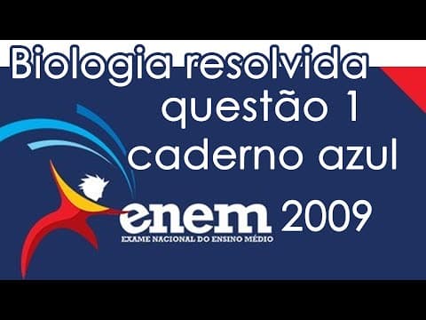Thumbnail da aula: Resolução do ENEM 2009 - Biologia - Questão 1