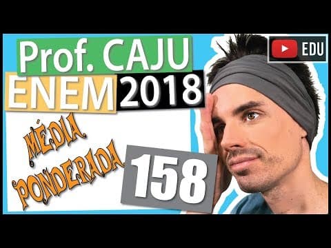 Thumbnail da aula: [ENEM 2018] 158 📓 MÉDIA PONDERADA Os alunos da disciplina de estatística, em um curso