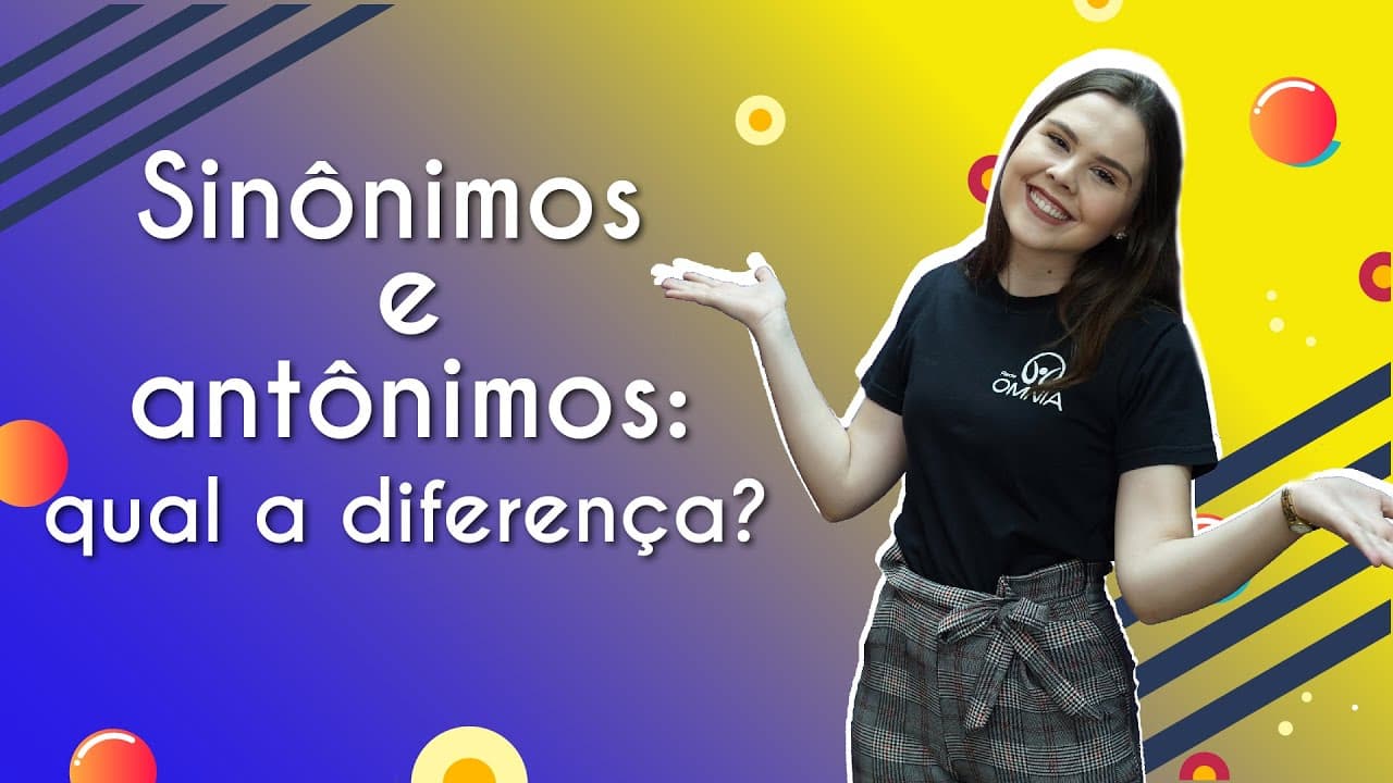 Thumbnail: Sinônimos e antônimos: qual a diferença? - Brasil Escola