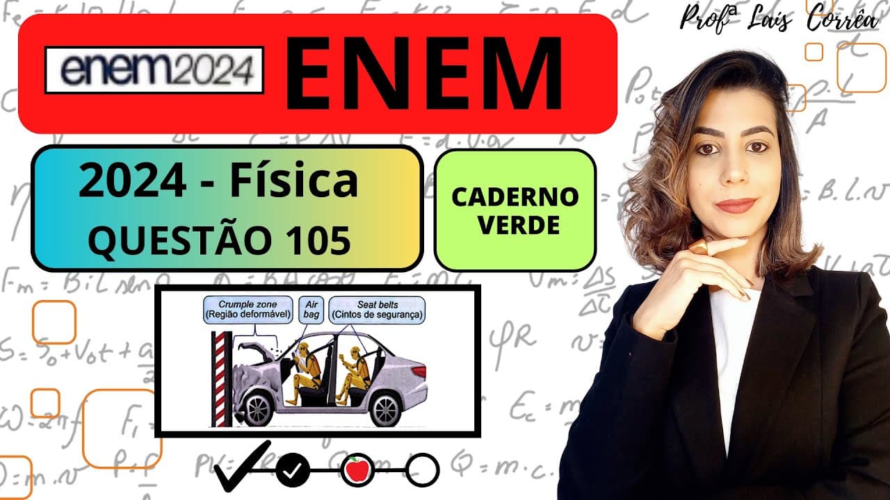 Thumbnail: 🟢 FÍSICA/ ENEM 2024 / QUESTÃO 105 / CADERNO VERDE / Muitas pessoas ainda se espantam com o fato ...