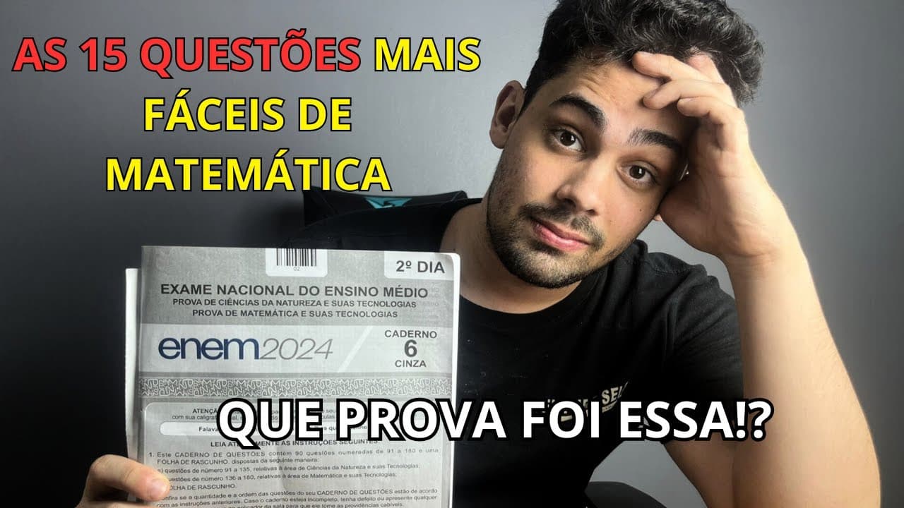 Thumbnail: AS 15 QUESTÕES MAIS FÁCEIS DE MATEMÁTICA DO ENEM 2024 | ACERTE ESSAS E SEJA APROVADO