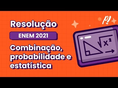 Thumbnail da aula: ENEM 2021 | COMBINAÇÃO PROBALIDADE E ESTATÍSTICA | O organizador de uma competição de lançamento...