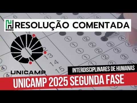 Thumbnail da aula: RESOLUÇÃO UNICAMP 2025 | INTERDISCIPLINARES DE CIÊNCIAS HUMANAS | Segunda Fase (Dissertativa)