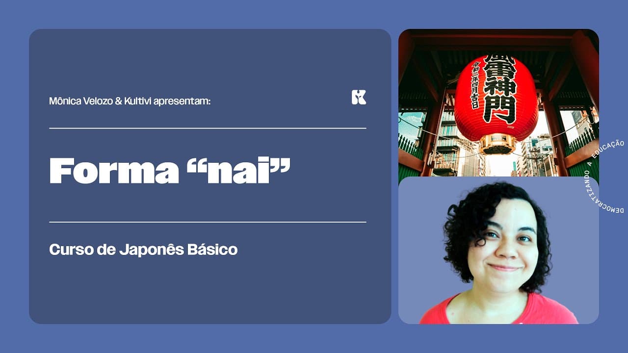 Thumbnail: Verbos: Forma "nai" | Japonês Básico | Mônica Velozo e Kultivi | Aula 69