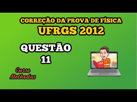 Thumbnail da aula: 11 de 2012 da prova de física da UFRGS - Em um calorímetro são colocados 2 kg de água no estado