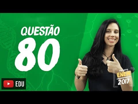 Thumbnail da aula: Enem 2016 - Ciências da Natureza | Questão 80 (Caderno Branco)