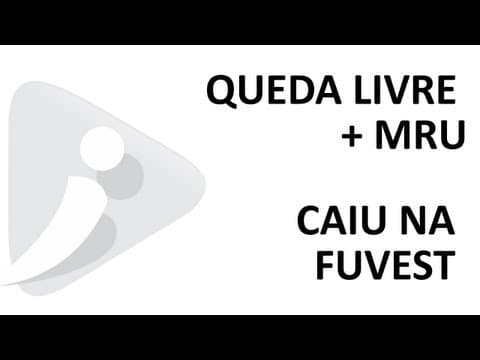 Thumbnail da aula: Questão resolvida - Cinemática - Queda livre + MRU - Caiu na Fuvest
