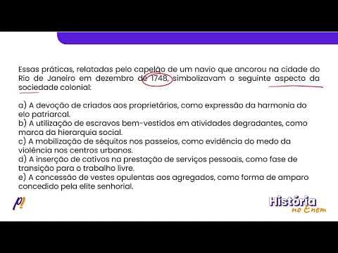 Thumbnail da aula: ENEM DIGITAL 2020 - BRASIL COLÔNIA | EAs pessoas do Rio de Janeiro se fazem transportar em...